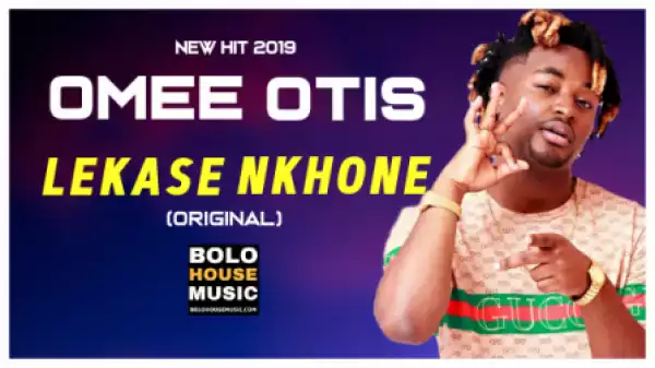 Omee Otis - Lekase Nkhone